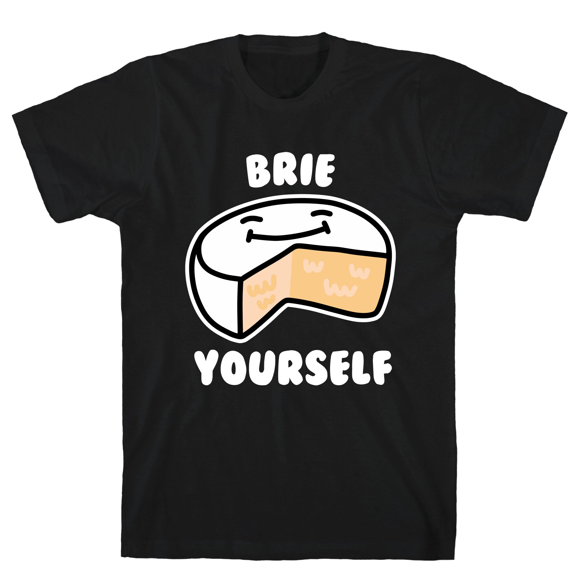 Brie Yourself T-Shirt